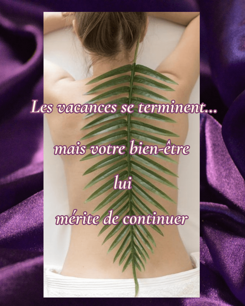 Les vacances se terminent… mais votre bien-être, lui, mérite de continuer. 